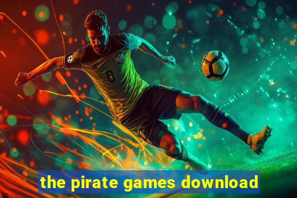 the pirate games download